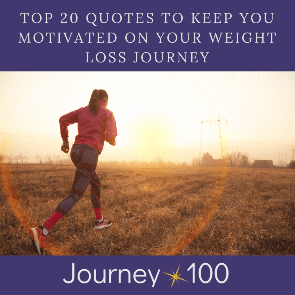 Top 20 quotes to keep you motivated on your weight loss journey