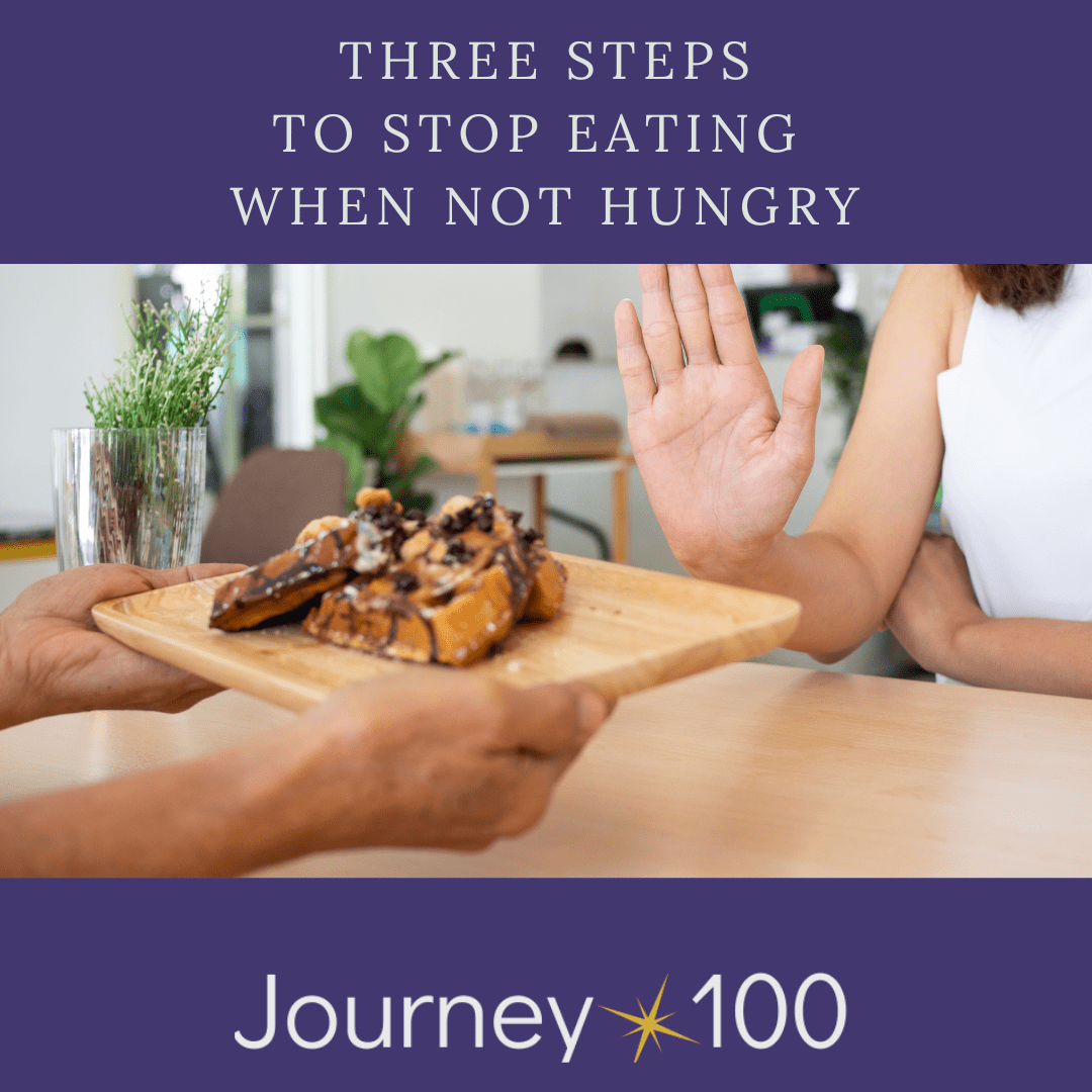 three-steps-to-stop-eating-when-not-hungry-journey-100-coaching